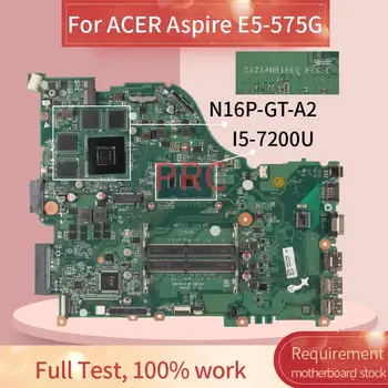 ACER Aspire E5-575G I5-7200U Naptop plokštė DAZAAMB16E0 N16P-GT-A2 DDR3 Sąsiuvinis Mainboard