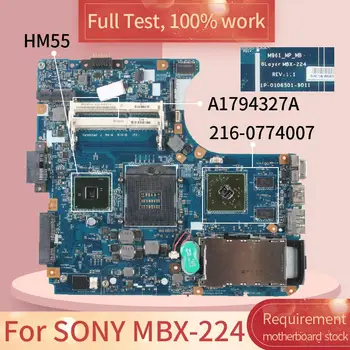 SONY MBX-224 1P-0106501-8011 A1794327A 216-0774007 HM55 DDR3 Nešiojamojo kompiuterio motininės Plokštės visą bandymo darbas