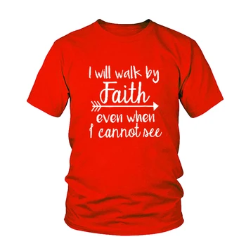 Aš Vaikščioti Tikėjimu Net ir tada, Kai aš nematau, T-Shirt Moterų Mados Drabužių Marškinėlius Crewneck Viršų Tee Krikščionių Raštų Marškinėlius