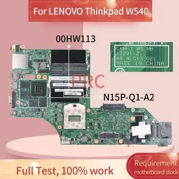 00HW113 00HW129 LENOVO Thinkpad W540 K1100M Nešiojamas plokštė 12291-2 48.4LO13.021 SR17C N15P-Q1-A2 DDR3 Sąsiuvinis Mainboard